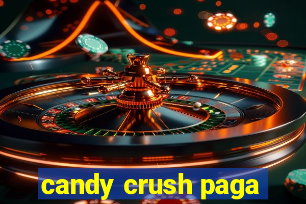 candy crush paga